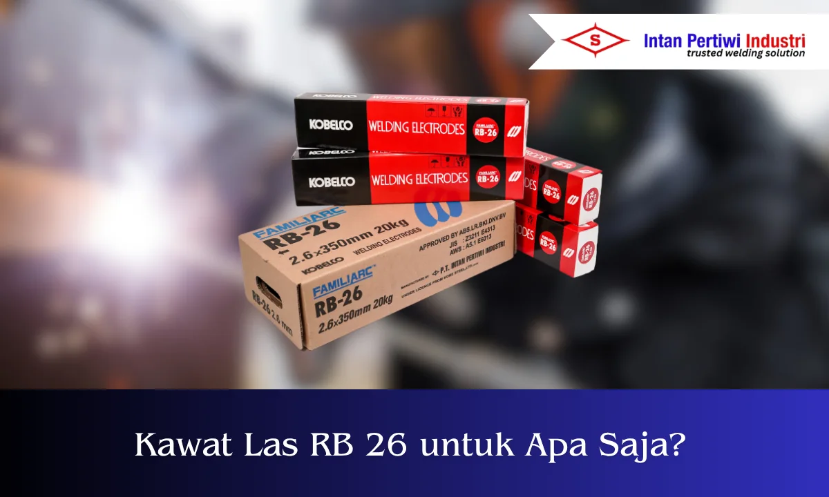 Kawat Las RB 26 untuk Apa Saja?