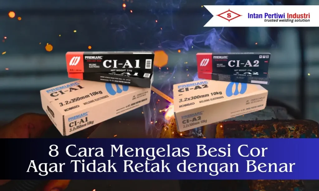 cara mengelas besi cor agar tidak retak menggunakan las listrik