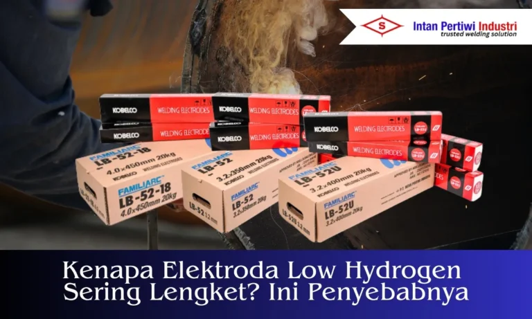 kenapa elektroda low hydrogen sering lengket apa penyebabnya