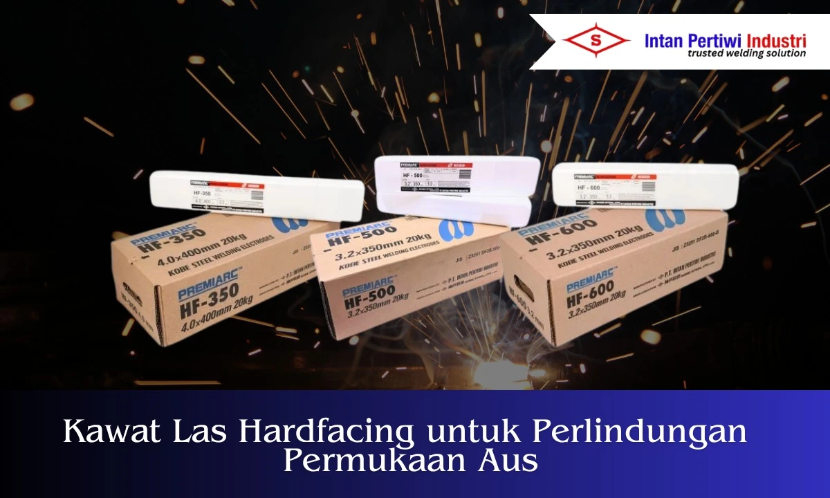 jenis kawat las hardfacing untuk perlindungan permukaan aus