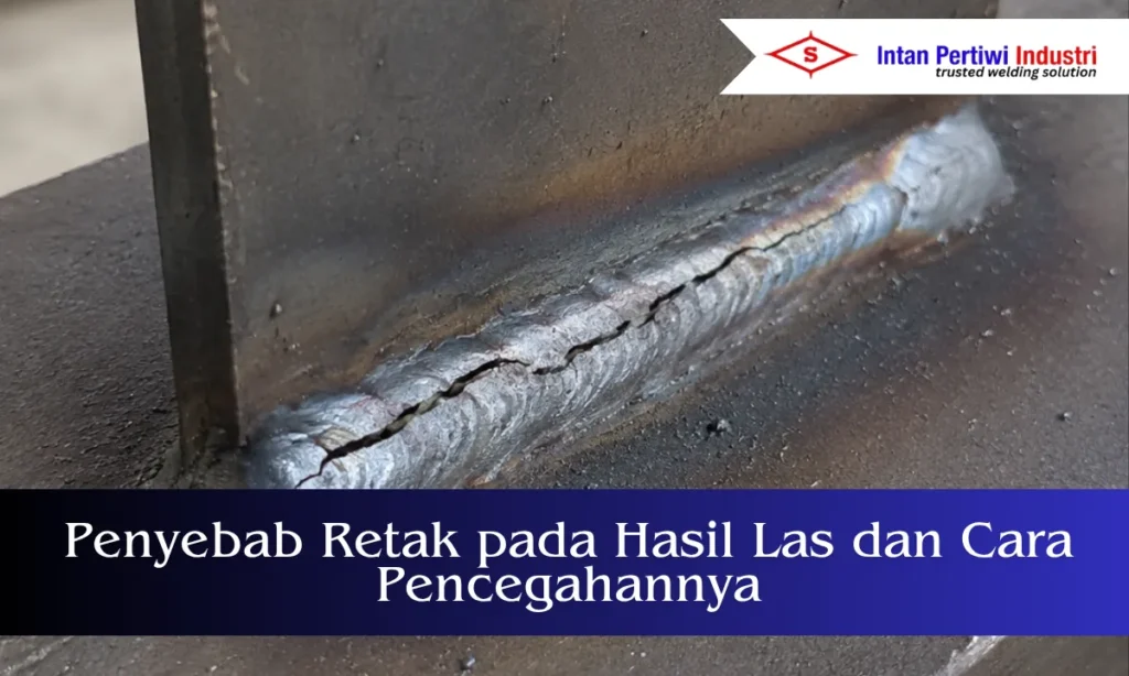 penyebab retak pada hasil las