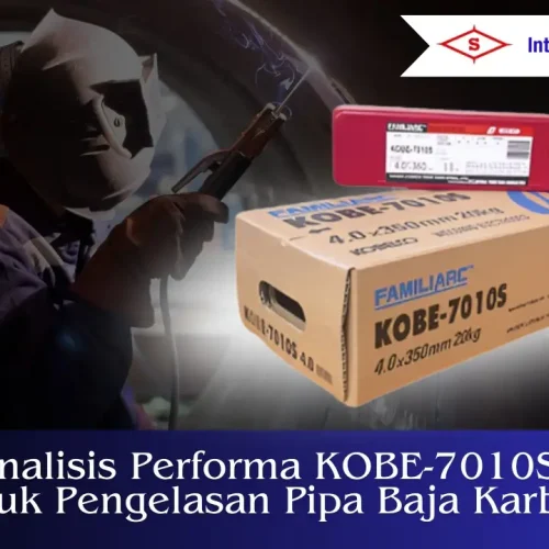 Analisis Performa KOBE-7010S untuk Pengelasan Pipa Baja Karbon