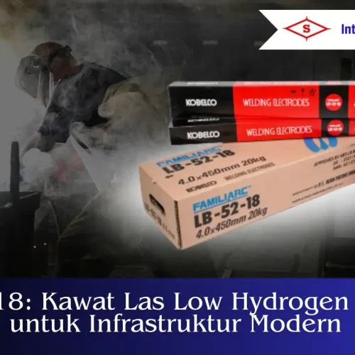 LB-52-18: Kawat Las Low Hydrogen Andal untuk Infrastruktur