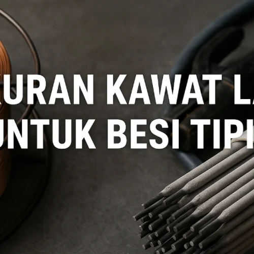 Ukuran kawat las untuk besi tipis
